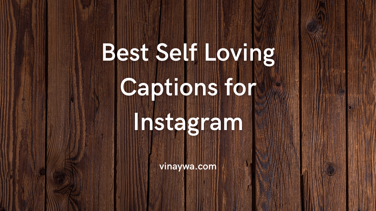 Best Self Loving Captions for Instagram