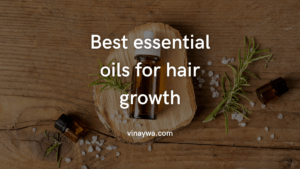 Best essential oils for hair growth