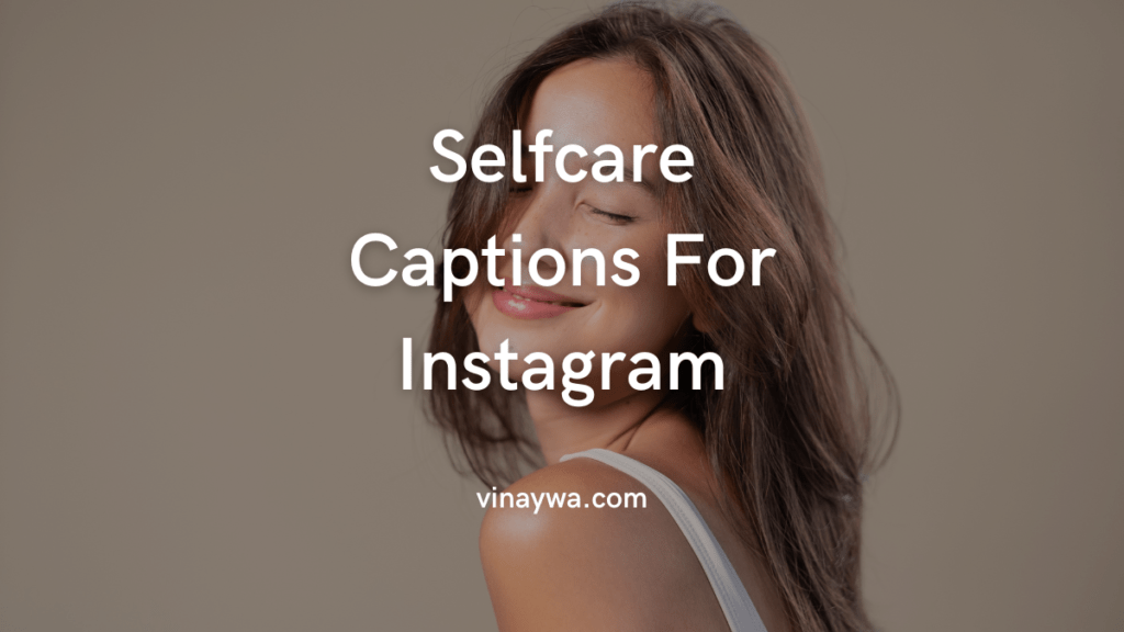 Selfcare Captions For Instagram