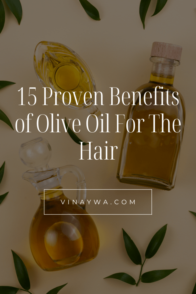 15 Proven Benefits of Olive Oil For The Hair