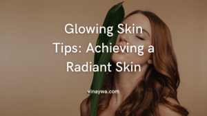 Glowing Skin Tips