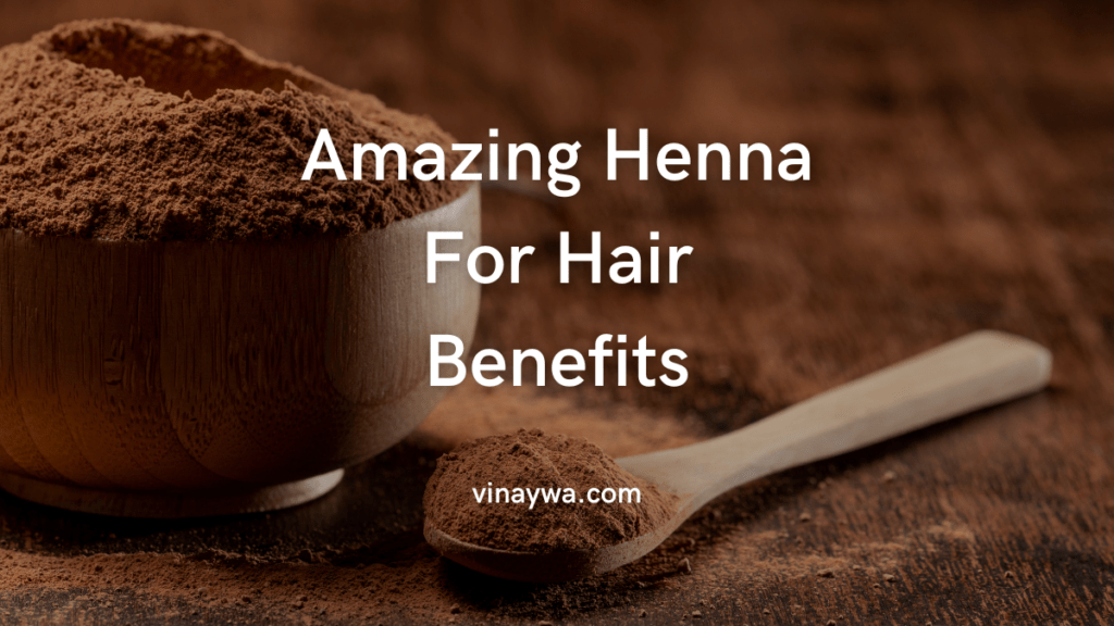 Henna For Hair Benefits